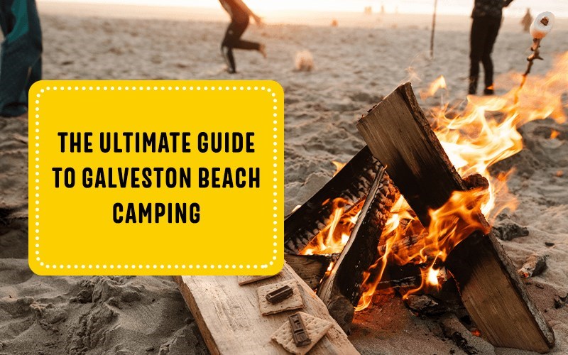 Can You Camp on the Beach in Galveston?