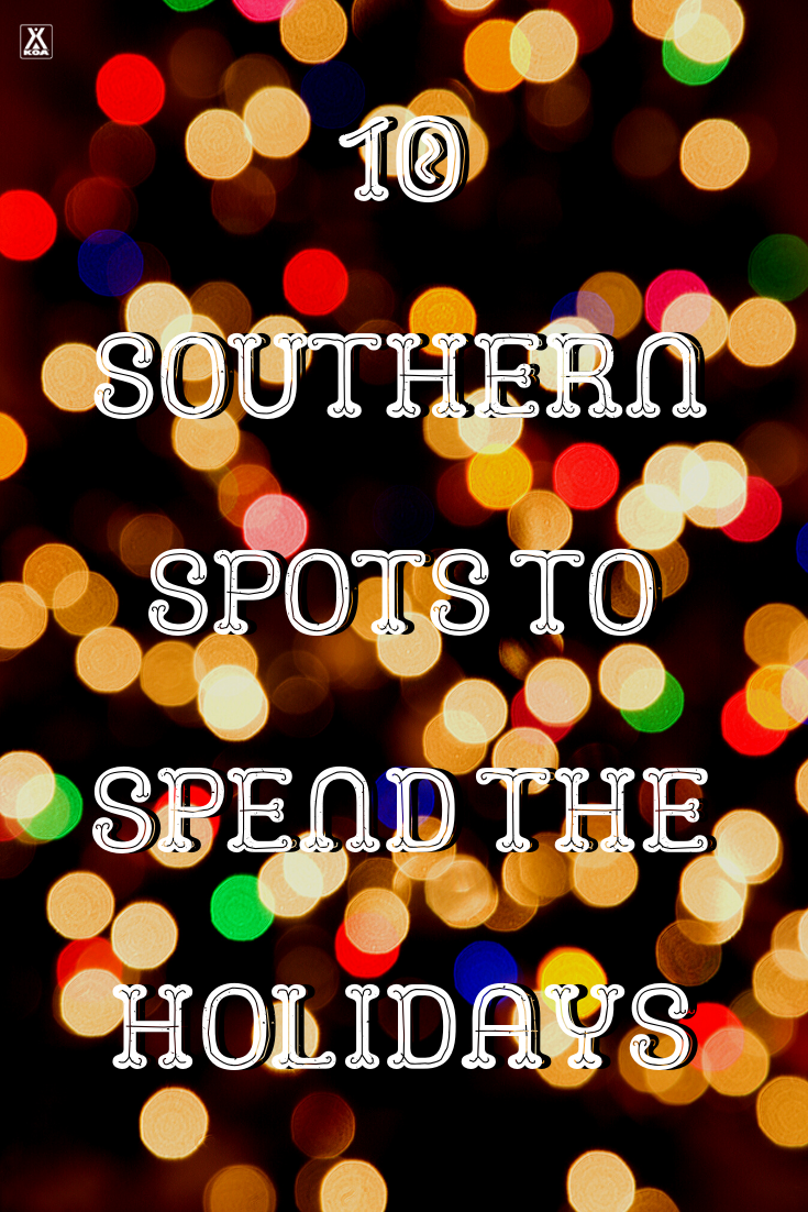 While there may not be much snow, these places more than make up for it with endless entertainment, merry events, over-the-top decorations and the fact that you can stand to be outside without getting frostbite. Here are 10 Southern spots to spend the holidays.