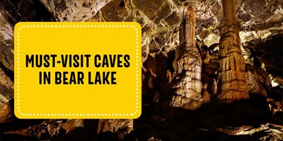 Must-Visit Caves in Bear Lake