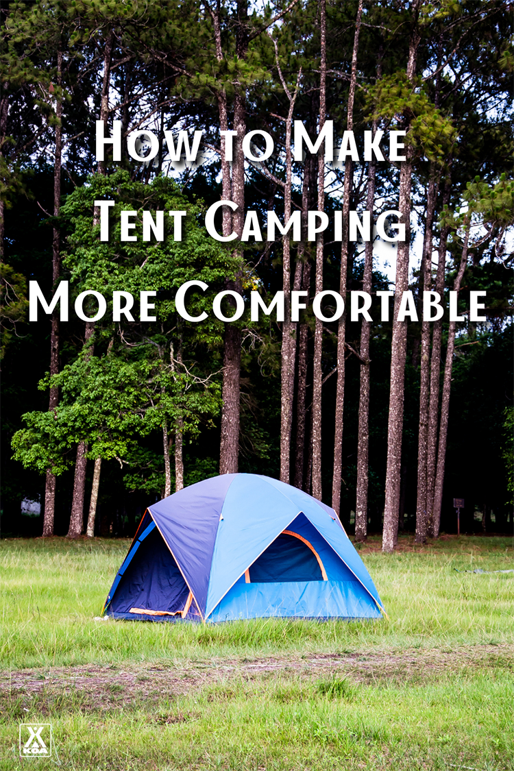 HOW TO MAKE TENT CAMPING MORE COMFORTABLE