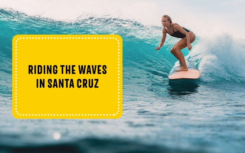 Riding the Waves in Santa Cruz