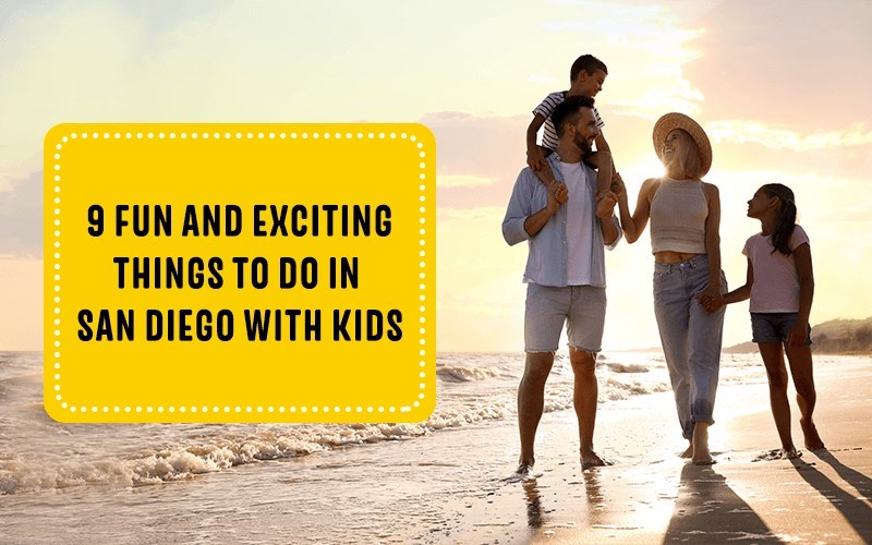 9 Fun and Exciting Things to Do in San Diego With Kids