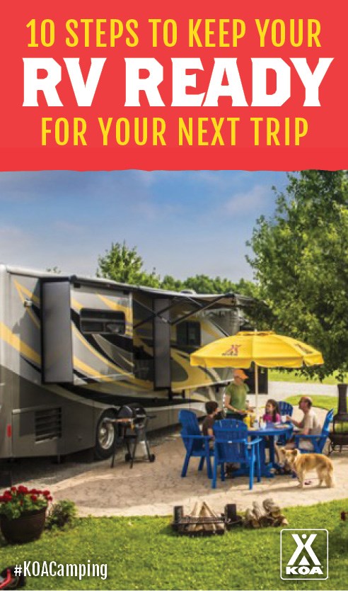 10 steps to keep your RV ready for your next trip #KOACamping
