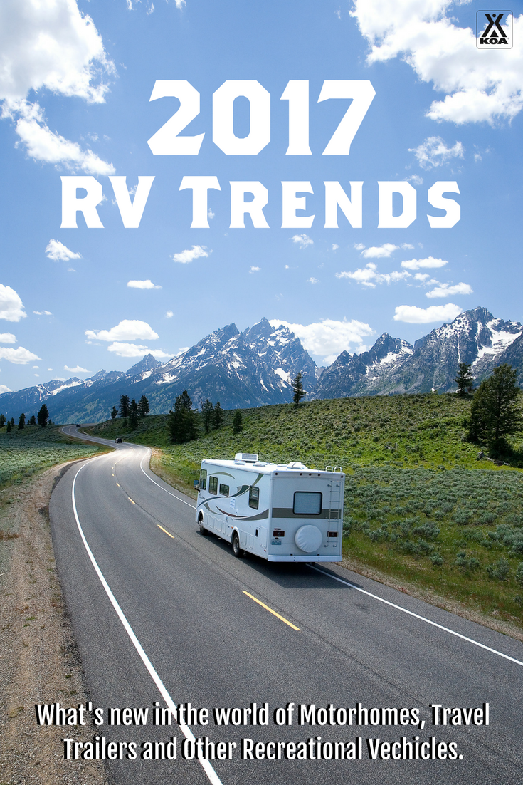 New RV Trends for 2017 KOA Camping Blog