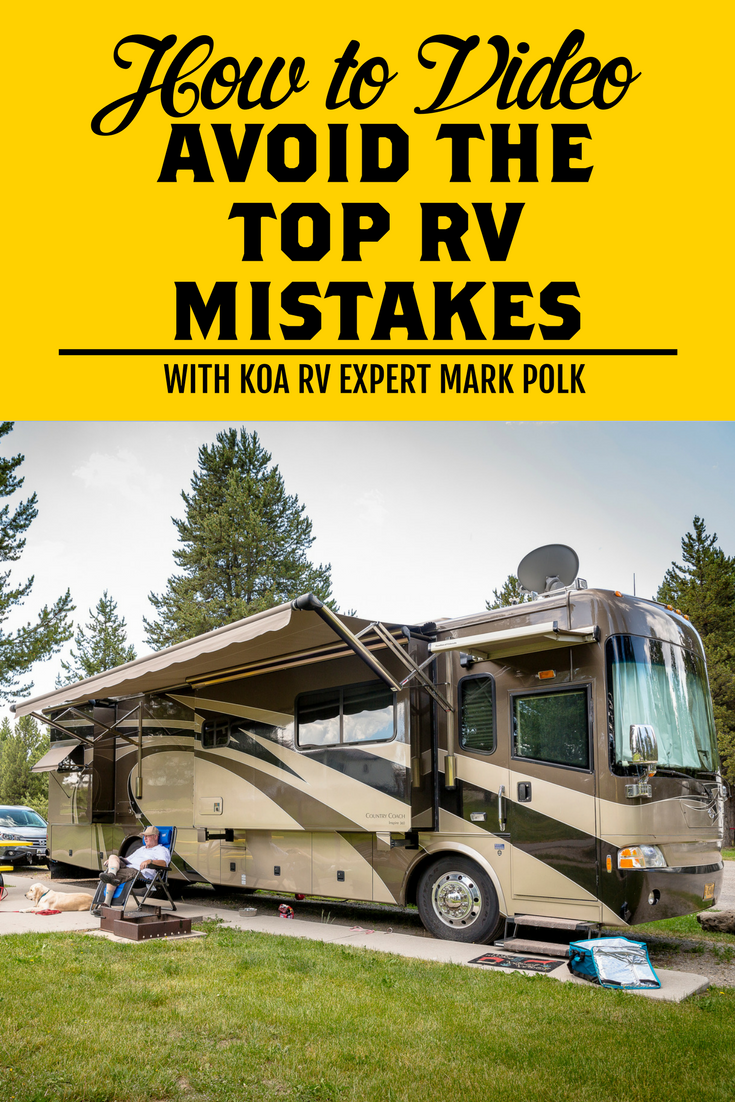 Avoid The Top 5 Mistakes RVers Make | KOA Camping Blog