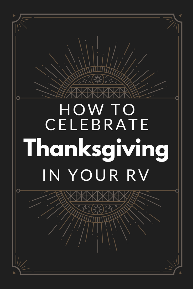 If you love RVing as much as you love Thanksgiving, read this post.