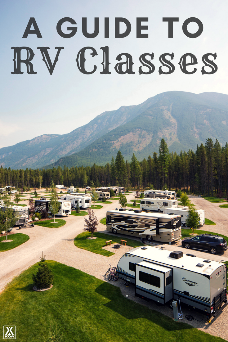 Rv Classes Guide Classes Of Rvs Motorhomes Explained Koa Camping Blog