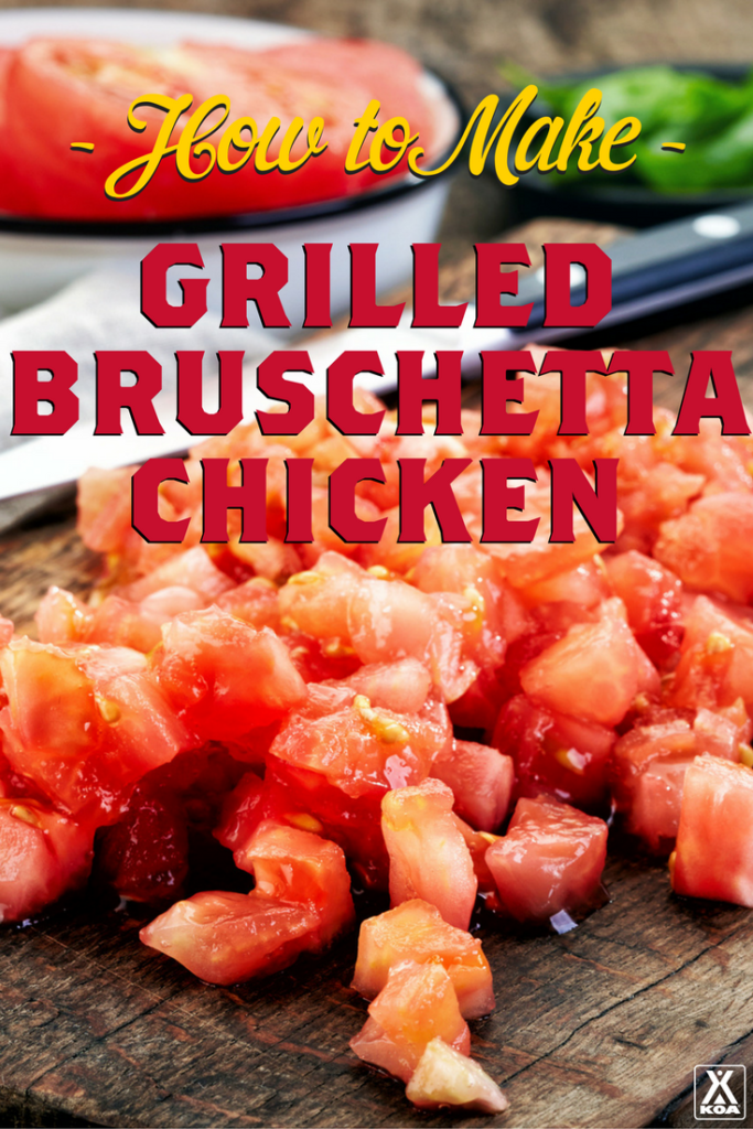 Learn to Make Grilled Bruschetta Chicken