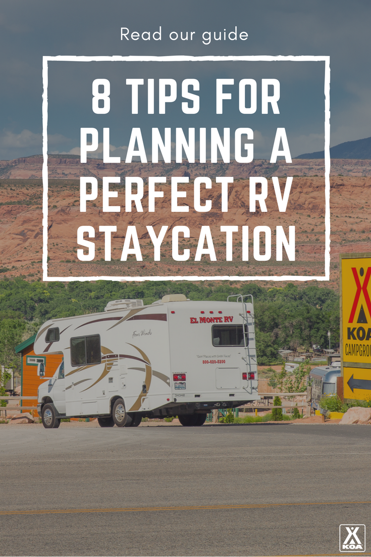 Plan a perfect RV staycation with these tips.