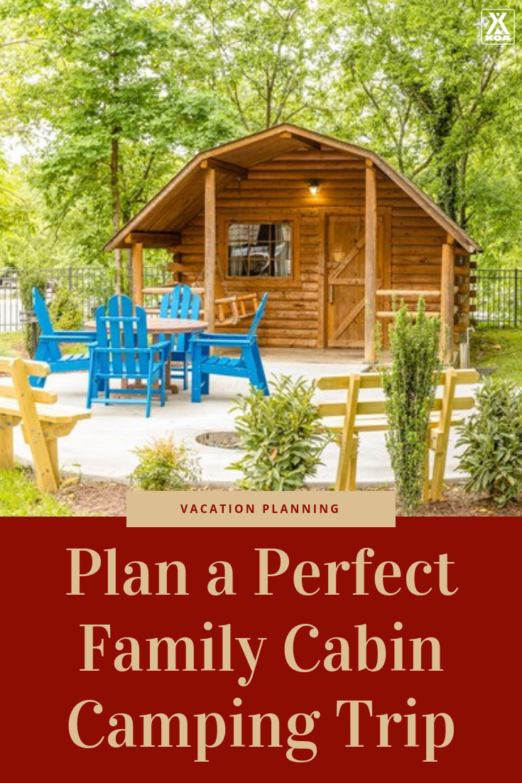 Plan a cabin vacation.