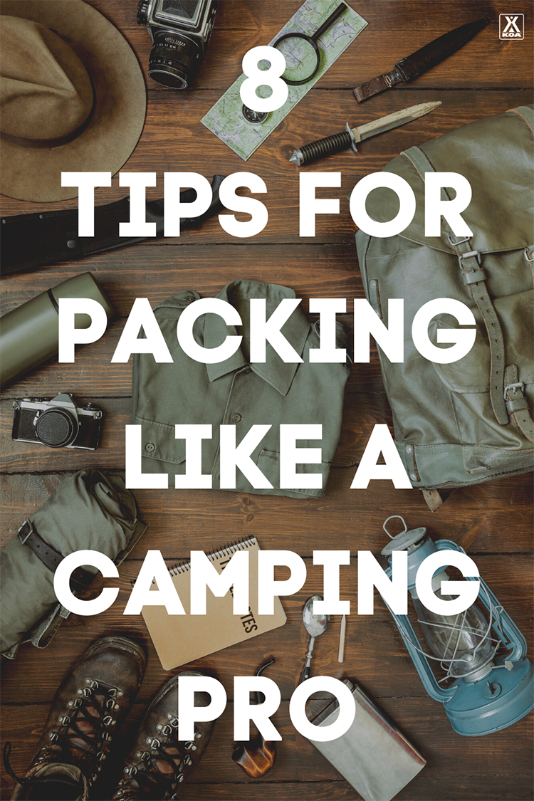 From stashing your spices in Tic Tac containers to making packing lists for the kids so they can help too, here are 8 top camp packing tips from the pros.