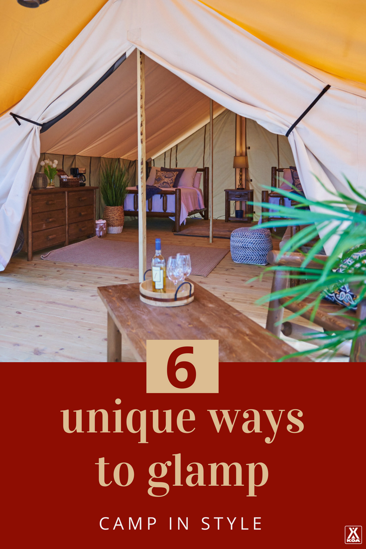 Here's 6 awesome ways to glamp!