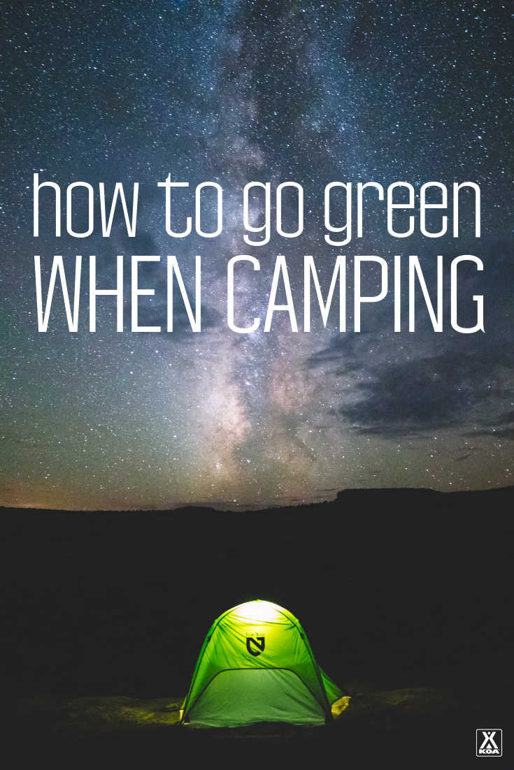 If there's anytime to "go green" it's when you're camping. Use our easy tips to ensure your next camping adventure in the great outdoors is as kind to to Mother Nature as possible. Here's how to go green when camping.