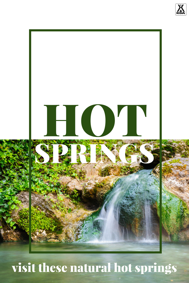 Visit natural hot springs!