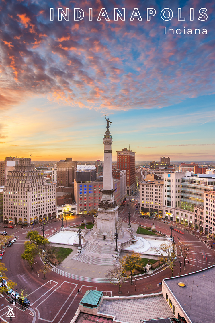 Planning your Indianapolis vacation? Check out KOA's top tips on what to see and where to stay to make the most of your trip.