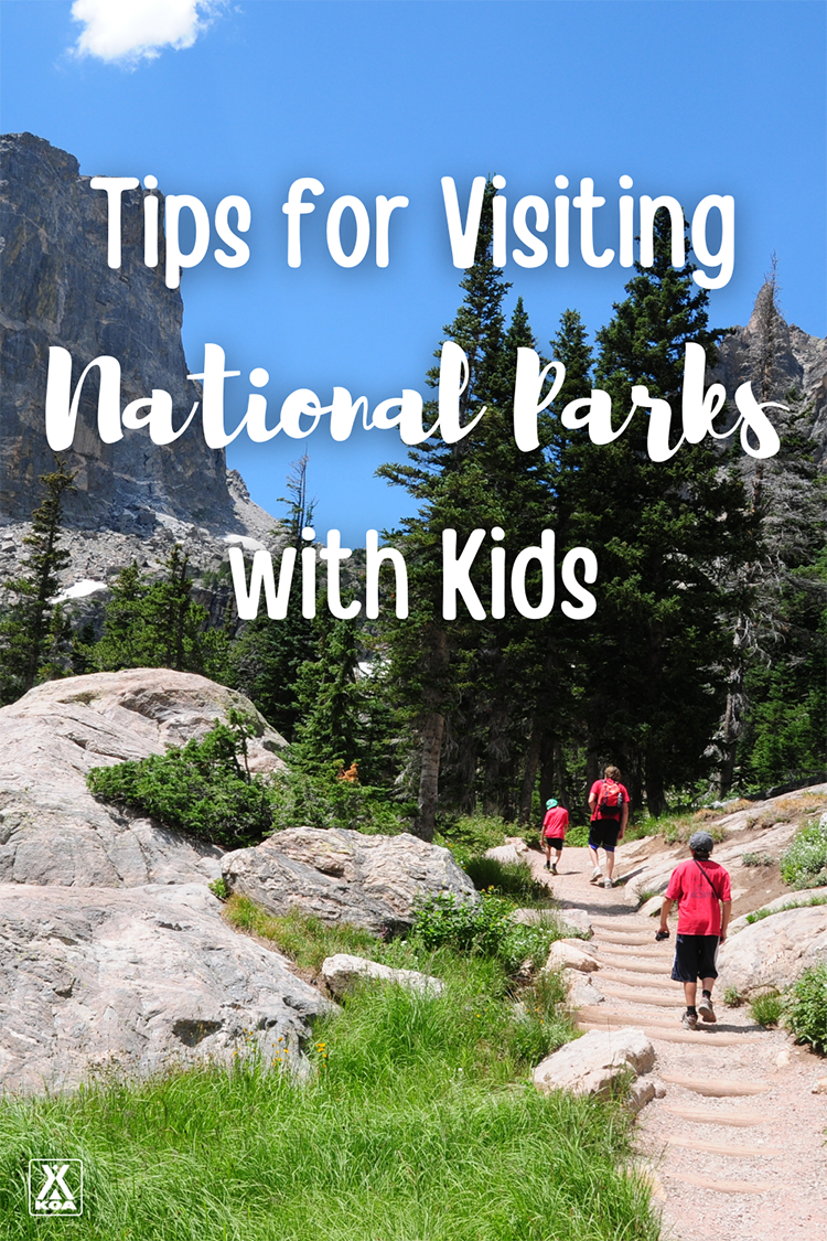 Visiting our national parks is a great way to get kids interested in the great outdoors. Follow these tips to get the most out of a national park trip with kids.