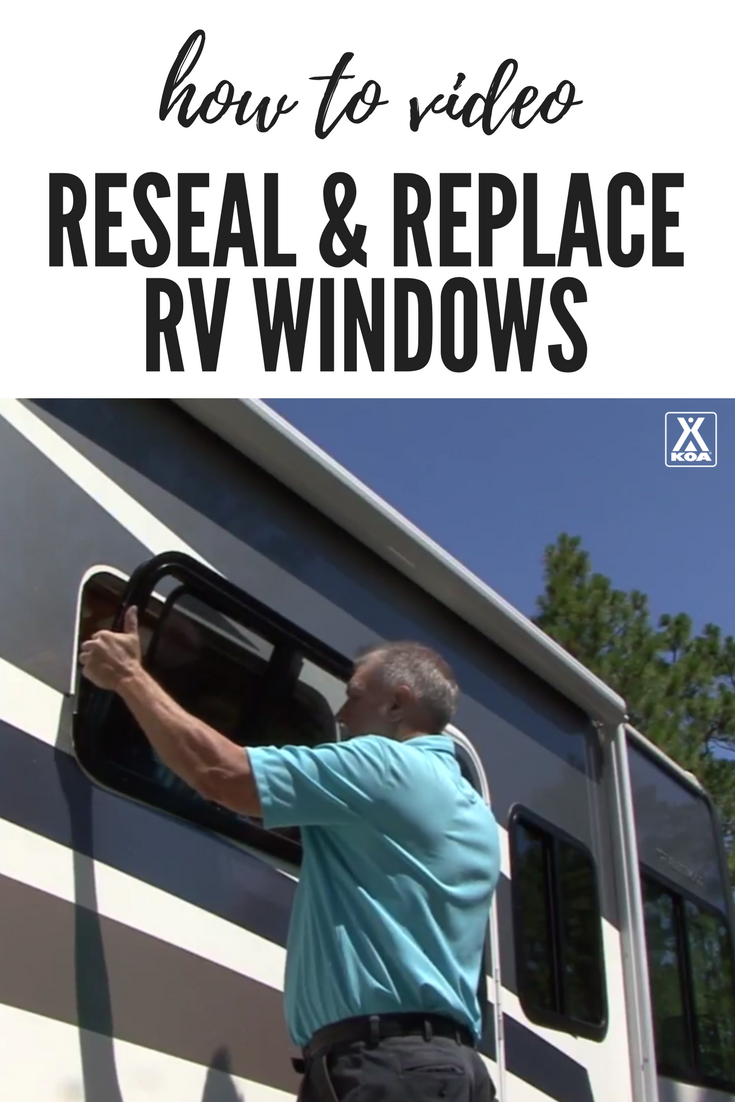 Resealing and Replacing RV Windows KOA Camping Blog