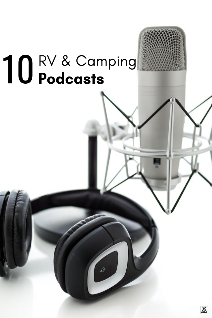Whether you want financing tips, funny stories or even heated debates about camping movies, here are 10 highly-rated RV and camping podcasts to download before your next road trip.
