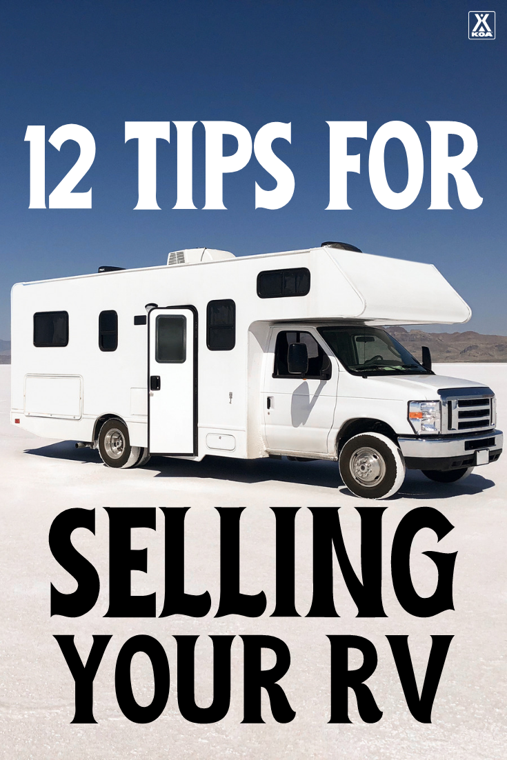 Thinking about selling your RV? These tips from RV campers who have sold their rigs will help make the process easier and help get you the most bang for your buck.