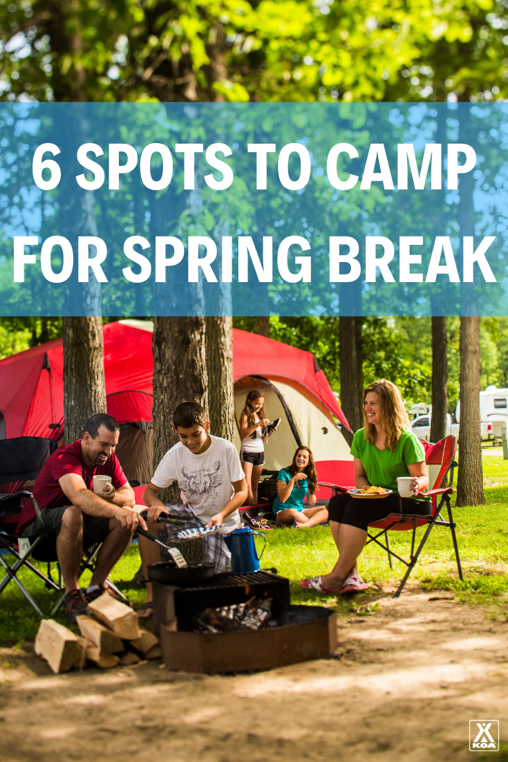 6 Spring Break Camping Destination Ideas for Families KOA Camping Blog