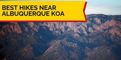 Best Hikes Near Albuquerque KOA Journey