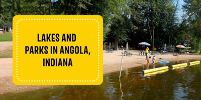 Lakes and Parks in Angola, Indiana