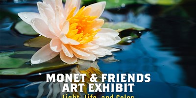 Monet &amp; Friends Art Exhibit