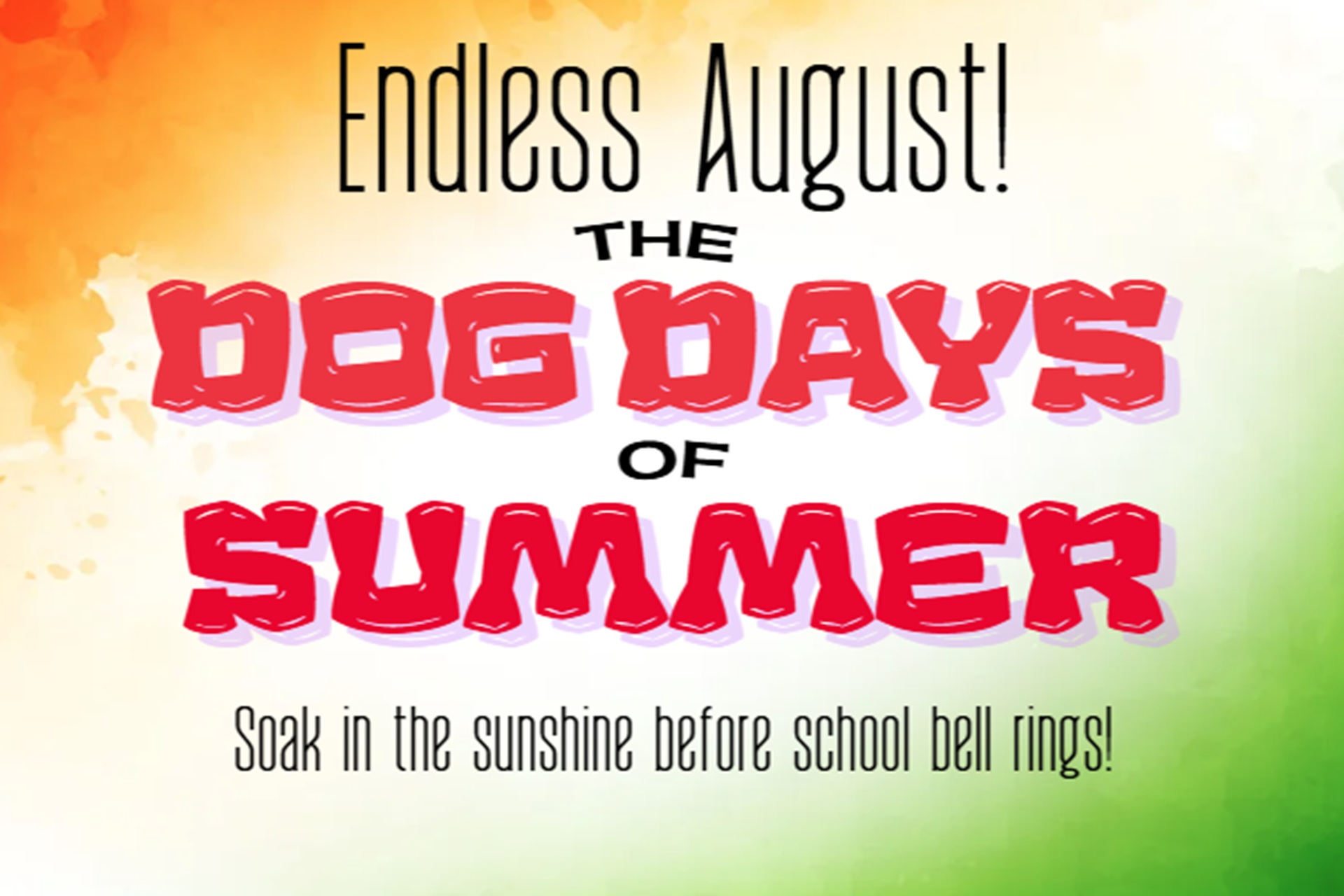 Endless August! The Dog Days of Summer! Photo