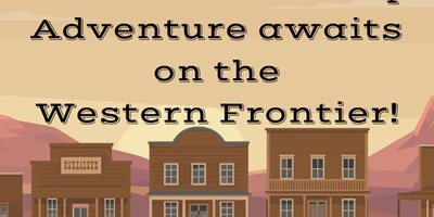 Wild West Roundup! Adventure awaits on the Western Frontier!