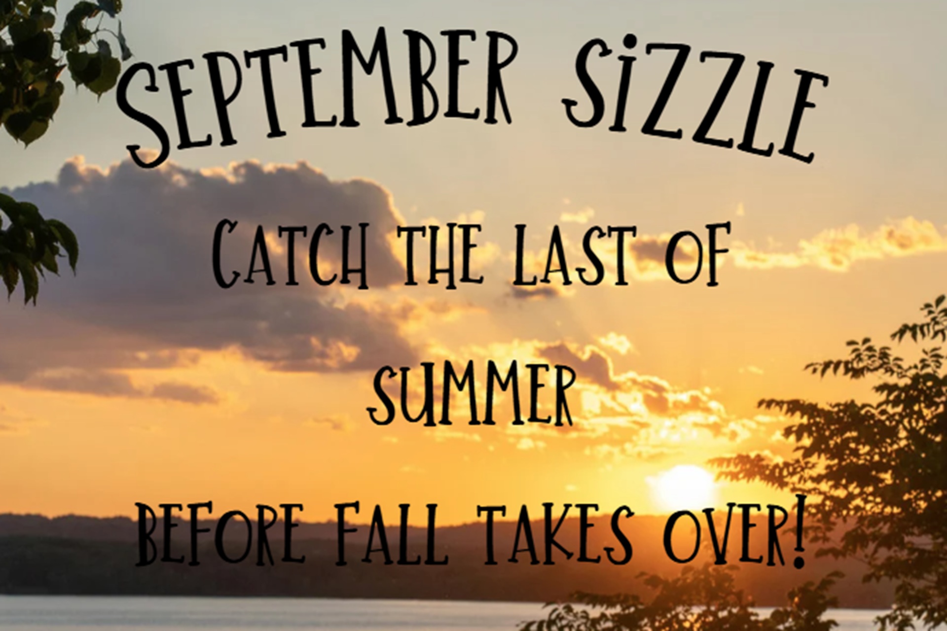 September Sizzle! End of Summer Weekend! Photo