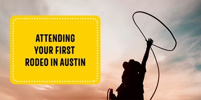 Attending Your First Rodeo in Austin