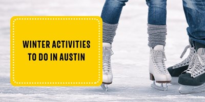 Winter Activities to Do in Austin