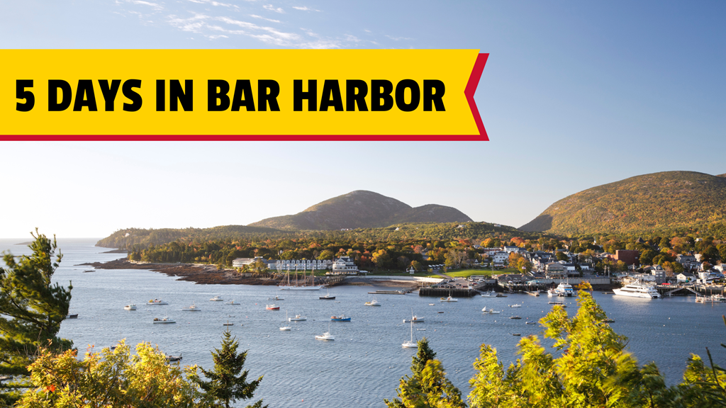 Spend 5 Days in Bar Harbor