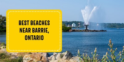 Best Beaches Near Barrie, Ontario