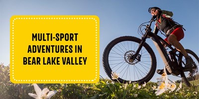 Multi-Sport Adventures in Bear Lake Valley
