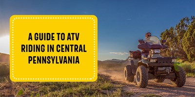 A Guide to ATV Riding in Central Pennsylvania