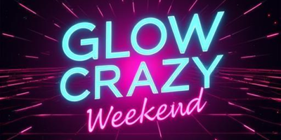 GLOW CRAZY! Labor Day Weekend