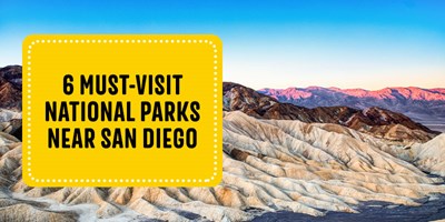 6 Must-Visit National Parks Near San Diego