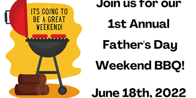 1st Annual Father&#39;s Day Weekend BBQ Potluck JUNE 18th, 2022