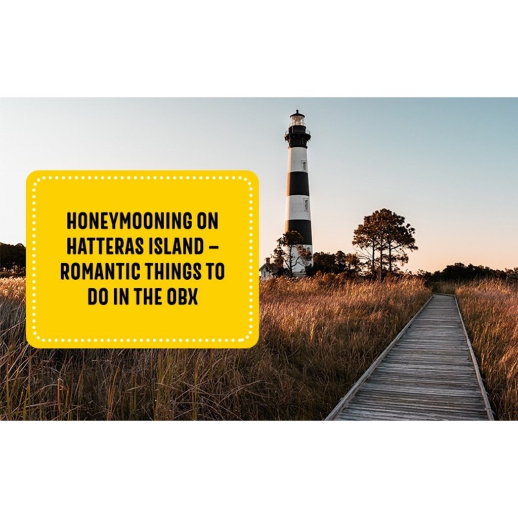Honeymooning On Hatteras Island