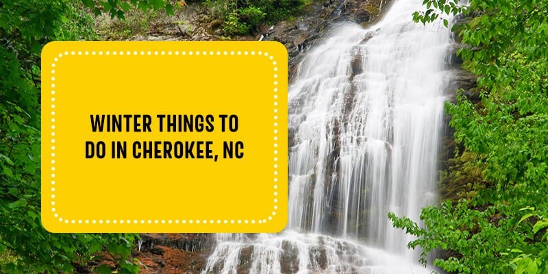 Winter Things to Do in Cherokee, NC