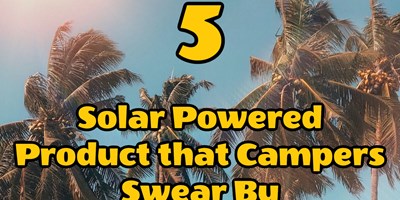 5 Solar Powered Products that Thousands of Campers Swear By