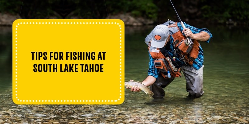 Things to Know When South Lake Tahoe Fishing