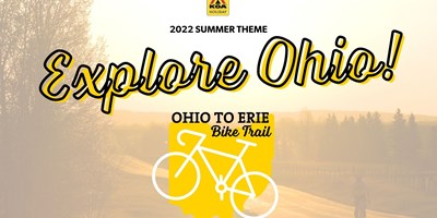 Summer Theme: Explore Ohio! Ohio to Erie Bike Trail