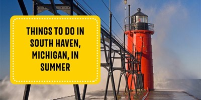 12 Fun Things To Do in South Haven, Michigan, This Summer