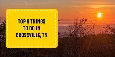 Top 9 Things to Do in Crossville, TN