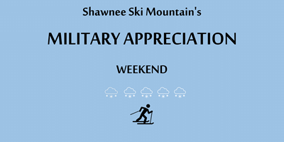 Shawnee Ski Mountain's MILITARY APPRECIATION WEEKEND 2022
