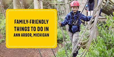 Family-Friendly Things to Do in Ann Arbor, Michigan