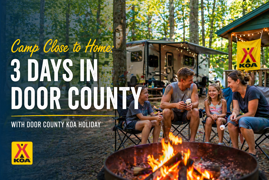 Camp Close to Home:3 Days in Door County at Door County KOA