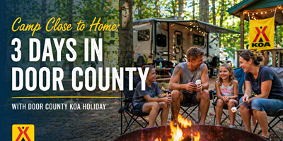 Camp Close to Home:3 Days in Door County at Door County KOA